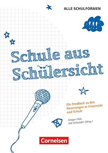 Schule aus Schülersicht ein Feedback über die Neuerungen in Unterricht und Schule ; [alle Schulformen]