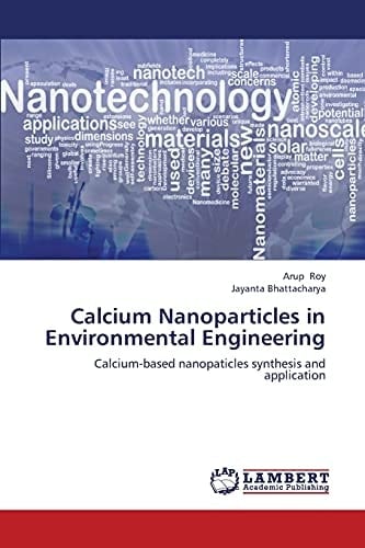 Calcium Nanoparticles in Environmental Engineering Calcium-based Nanopaticles Synthesis and Application