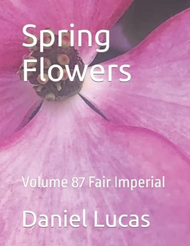 Spring Flowers: Volume 87 Fair Imperial