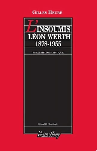 L'Insoumis : Léon Werth, 1878-1955