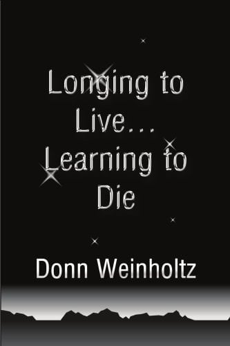Longing to Live ... Learning to Die
