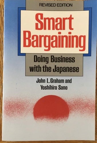 Smart Bargaining Doing Business with the Japanese