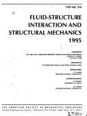Fluid-structure Interaction and Structural Mechanics, 1995 Presented at the 1995 Joint ASME/JSME Pressure Vessels and Piping Conference, Honolulu, Hawaii, July 23-27, 1995
