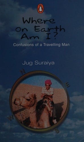 Where on Earth Am I? : Confusions of a Travelling Man