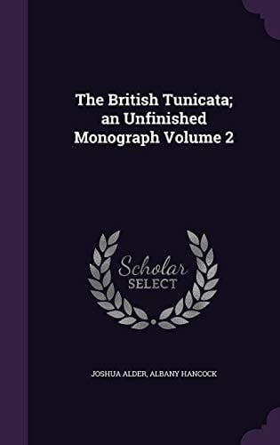 The British Tunicata; an Unfinished Monograph Volume 2