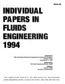 Individual Papers in Fluids Engineering, 1994 Presented at 1994 International Mechanical Engineering Congress and Exposition, Chicago, Illinois, November 6-11, 1994