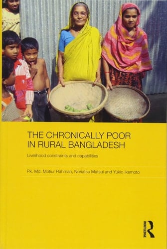 The Chronically Poor in Rural Bangladesh Livelihood Constraints and Capabilities
