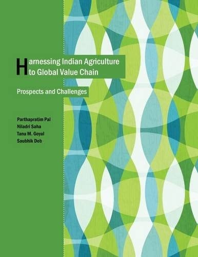 Harnessing Indian Agriculture to Global Value Chain Prospects and Challenges