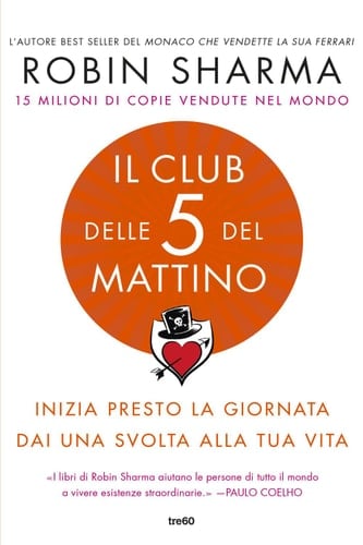 Il Club delle 5 del mattino Inizia presto la giornata, dai una svolta alla tua vita