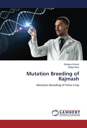 Mutation Breeding of Rajmash: Mutation Breeding of Pulse Crop