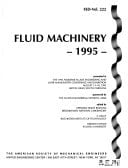 Fluid machinery, 1995: Presented at the 1995 ASME/JSME Fluids Engineering and Laser Anemometry Conference and Exhibition, August 13-18, 1995, Hilton Head, South Carolina (FED)