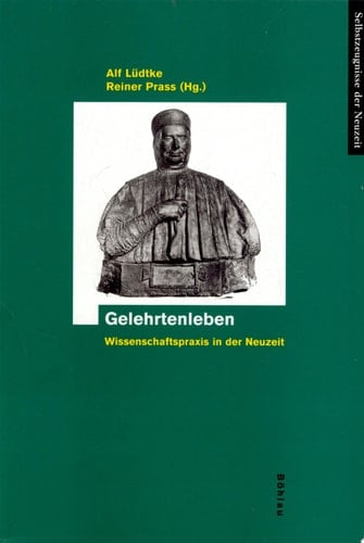 Gelehrtenleben Wissenschaftspraxis in der Neuzeit