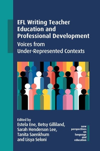EFL Writing Teacher Education and Professional Development Voices from Under-Represented Contexts