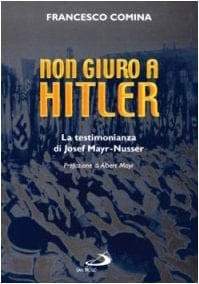 Non giuro a Hitler la testimonianza di Josef Mayr-Nusser
