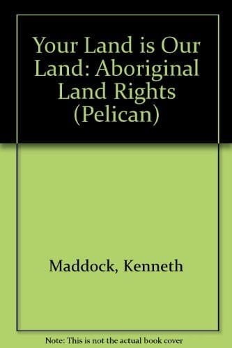 Your Land Is Our Land: Aboriginal Land Rights (Pelican S.)