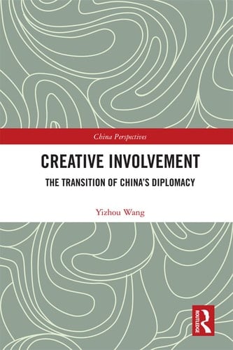 Creative Involvement: The Transition of China's Diplomacy