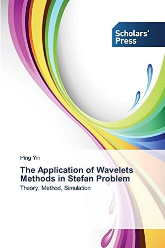 The Application of Wavelets Methods in Stefan Problem: Theory, Method, Simulation