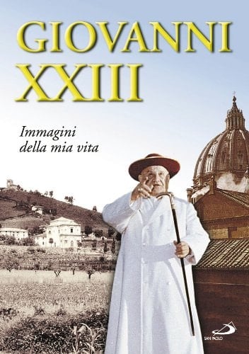 Giovanni XXIII immagini della mia vita