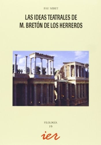 Las ideas teatrales de M. Bretón de los Herreros (Filología) (Spanish Edition)