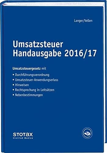 Umsatzsteuer-Handausgabe 2016/17 Umsatzsteuergesetz mit Durchführungsverordnungen, Anwendungserlass, Hinweisen, Rechtsprechung in Leitsätzen, Nebenbestimmungen