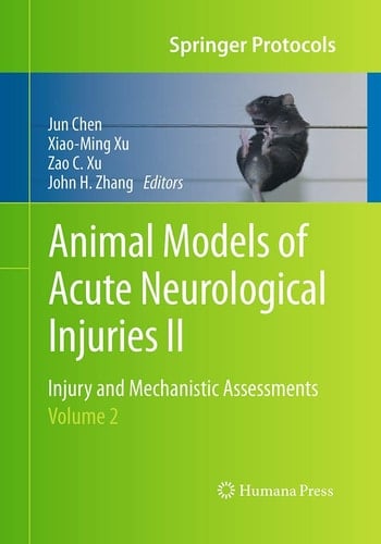 Animal Models of Acute Neurological Injuries II Injury and Mechanistic Assessments, Volume 2