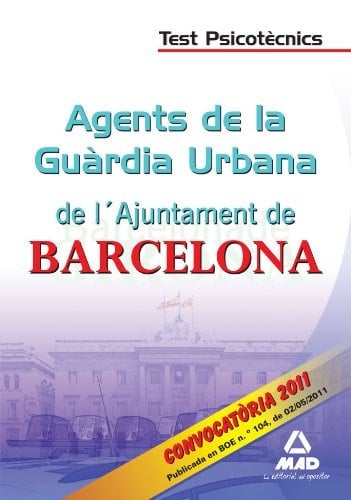 Agents de la guàrdia urbana de l`ajuntament de barcelona. Test psicotècnics