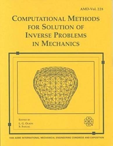 Computational Methods for Solution of Inverse Problems in Mechanics: Presented at the 1998 Asme International Mechanical Engineering Congress and ... California (SUNY Series in Religious Studies)