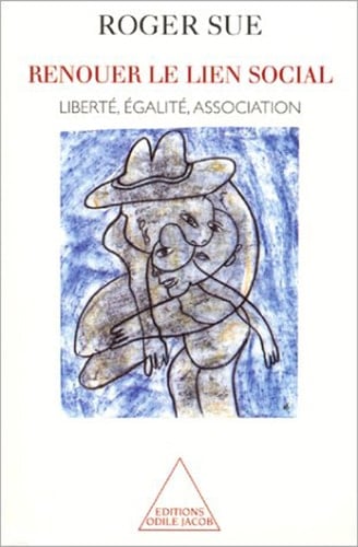 Renouer le lien social Liberté, égalité, association