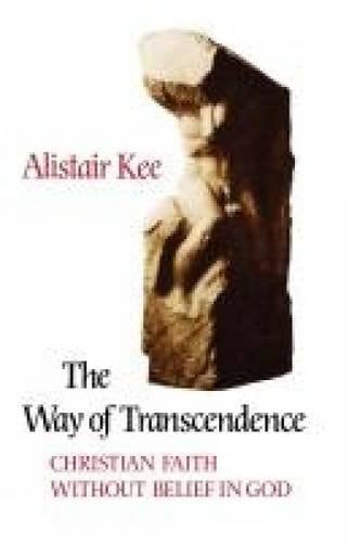 The Way of Transcendence Christian Faith Without Belief in God