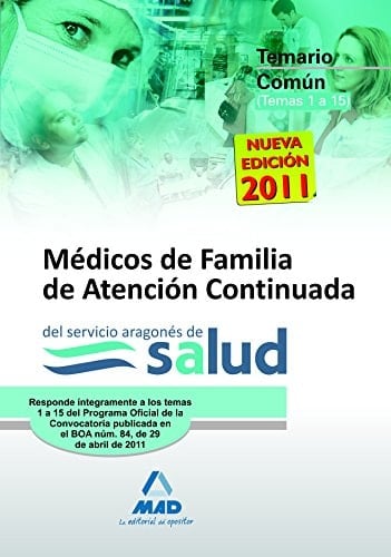 Médicos de familia de atención continuada del servicio aragonés de salud. Temario de la parte común (temas 1 a 15)