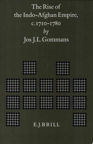 The Rise of the Indo-Afghan Empire C. 1710-1780