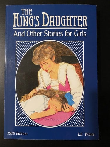 The Kings Daughter and Other Stories for Girls
