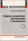 Tätigkeit europäischer Rechtsanwälte in Deutschland kurz-Kompendium zum Europäischen Rechtsanwaltsgesetz (EuRAG)