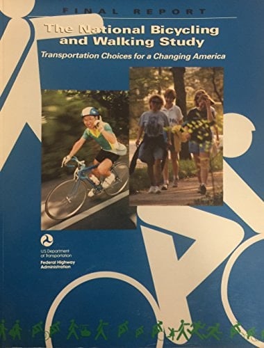 The National Bicycling and Walking Study: Transportation Choices for a Changing America: Final Report