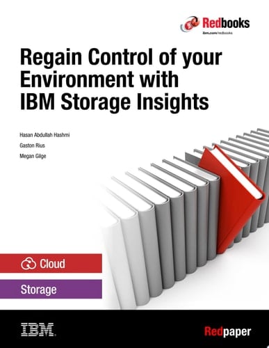 Regain Control of your Environment with IBM Storage Insights