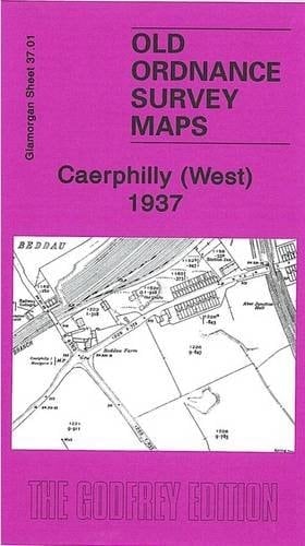 Caerphilly (West) 1937: Glamorgan Sheet 37.01 (Old Ordnance Survey Maps of Glamorgan)