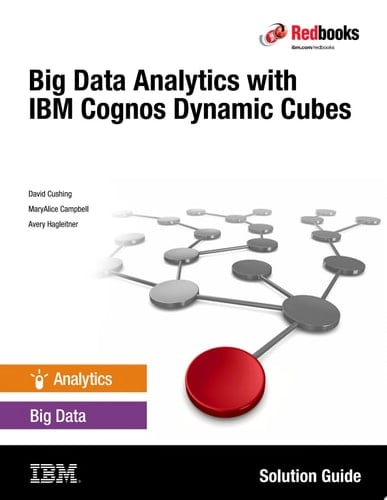 Big Data Analytics with IBM Cognos Dynamic Cubes