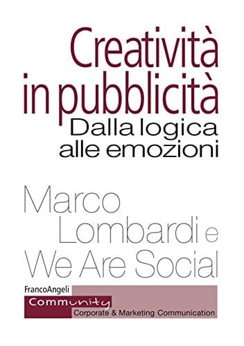 Creatività in pubblicità. Dalla logica alle emozioni