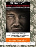 52 Steps to Stop the Suffering A Companion Book to Good Soldiers Suffer in Silence (a Clinician's Guide)