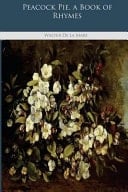 Peacock Pie, a Book of Rhymes