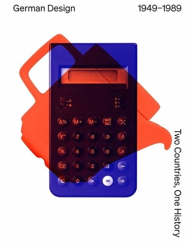 German Design 1949-1989 Two Countries, One History