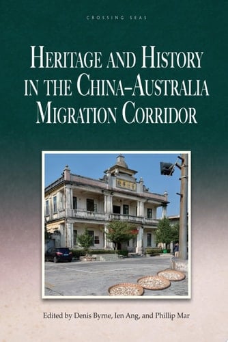 Heritage and History in the China–Australia Migration Corridor