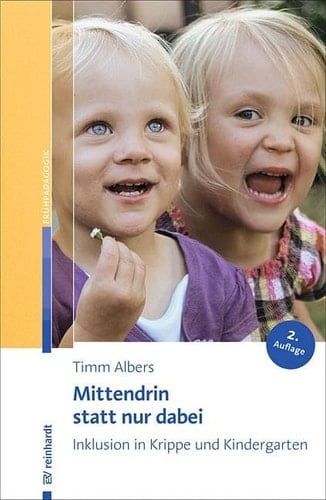 Mittendrin statt nur dabei Inklusion in Krippe und Kindergarten