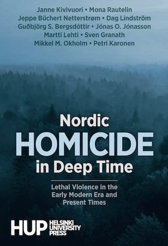 Nordic Homicide in Deep Time Lethal Violence in the Early Modern Era and Present Times