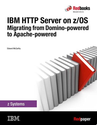 IBM HTTP Server on z/OS: Migrating from Domino-powered to Apache-powered