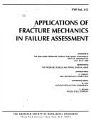 Applications of Fracture Mechanics in Failure Assessment: Presented at the 2000 Asme Pressure Vessels & Piping Conference, Seattle, Washington, July 23-27, 2000