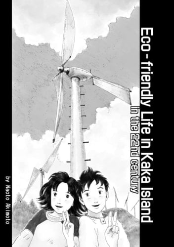 Eco-friendly Life in Kaka Island in the 22nd century