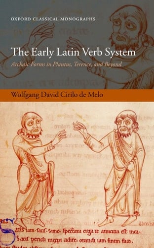 The Early Latin Verb System Archaic Forms in Plautus, Terence, and Beyond