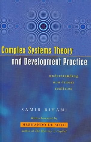 Complex Systems Theory and Development Practice: Understanding Non-Linear Realities