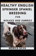 Healthy English Springer Spaniel for Novices and Dummies